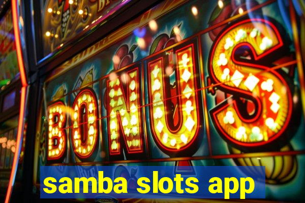 samba slots app